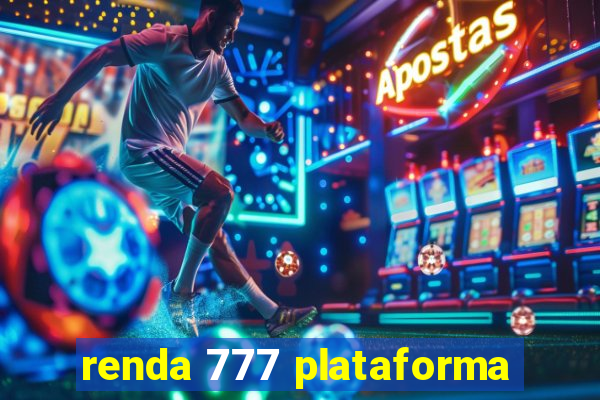 renda 777 plataforma